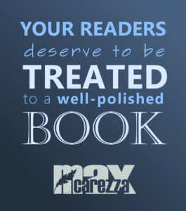Your readers deserve to be treated to a well-polished book